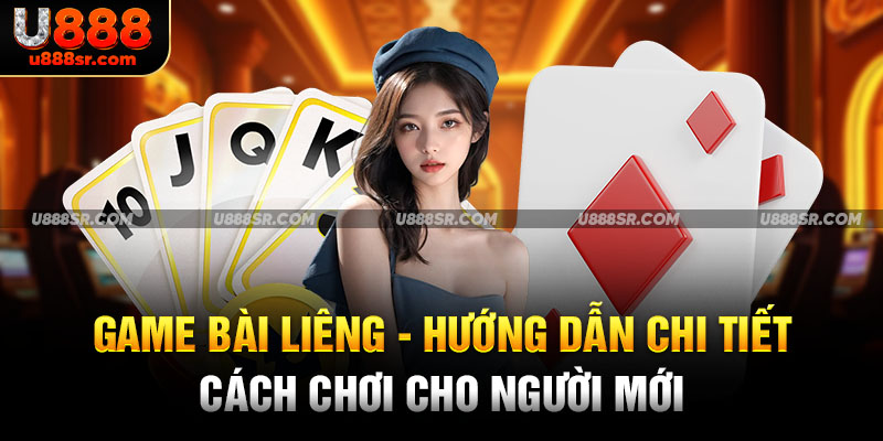 Game Bài Liêng - Hướng Dẫn Chi Tiết Cách Chơi Cho Người Mới