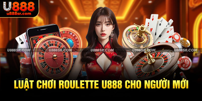 Luật chơi Roulette U888 cho người mới